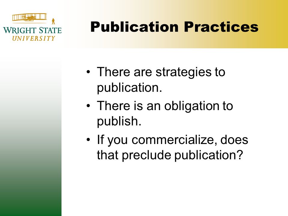 Publication Practices There are strategies to publication.