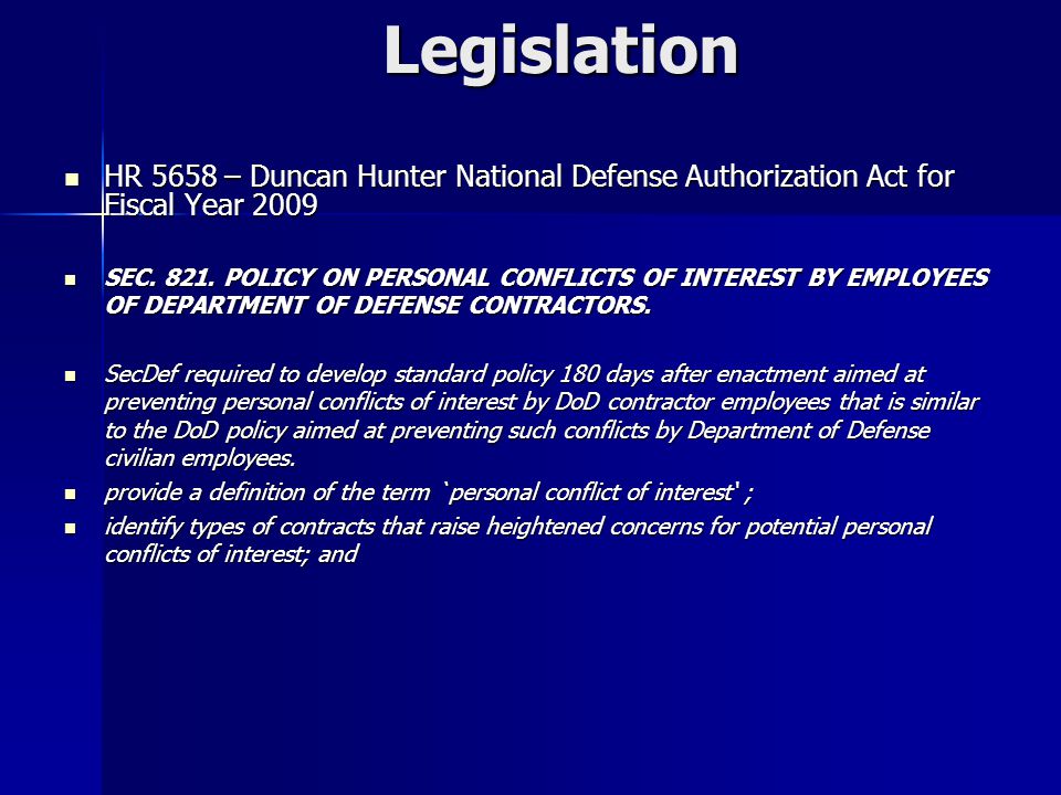 Legislation HR 5658 – Duncan Hunter National Defense Authorization Act for Fiscal Year 2009 HR 5658 – Duncan Hunter National Defense Authorization Act for Fiscal Year 2009 SEC.