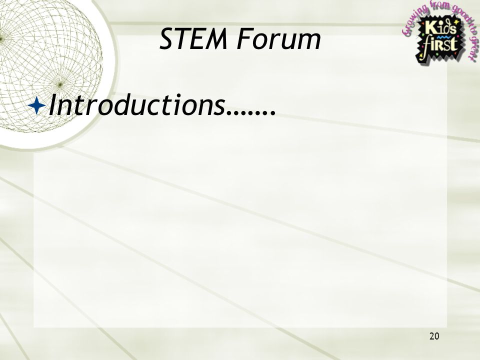 20 STEM Forum  Introductions…….