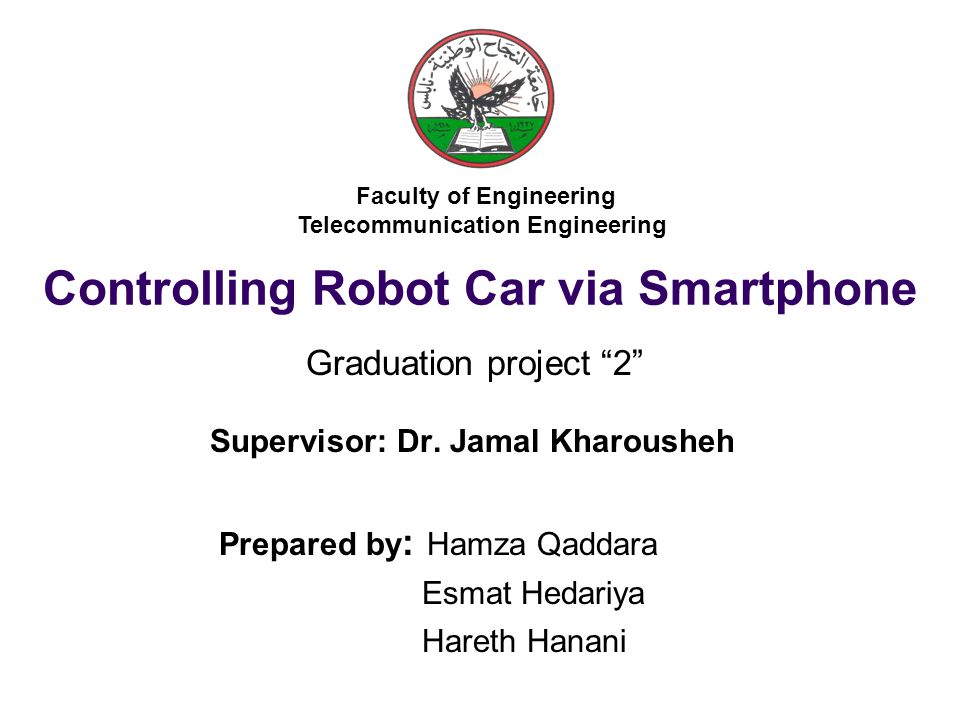 Controlling Robot Car via Smartphone Supervisor: Dr.