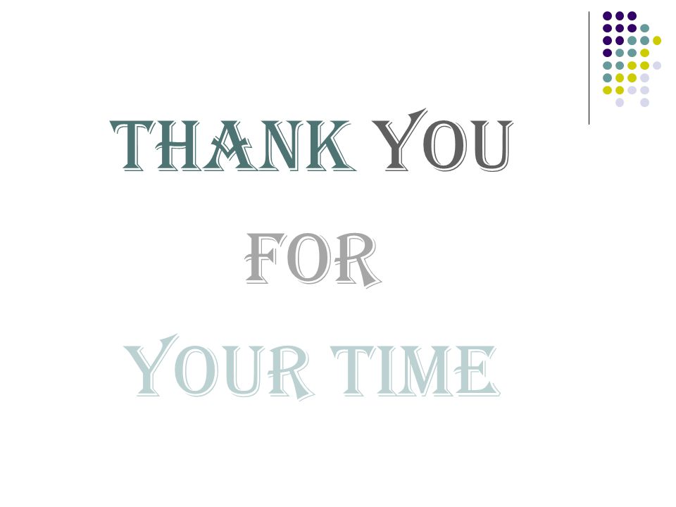 Thank You For Your Time