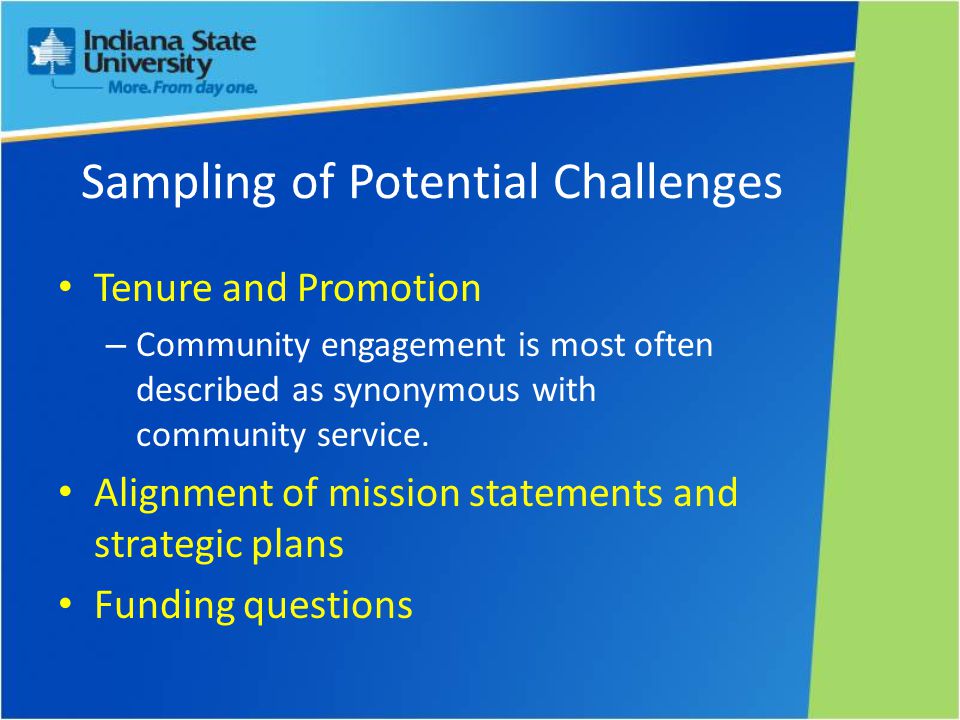 Sampling of Potential Challenges Tenure and Promotion – Community engagement is most often described as synonymous with community service.