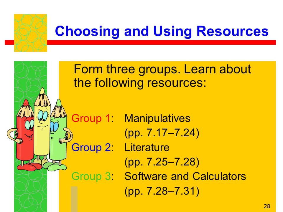 28 Choosing and Using Resources Group 1:Manipulatives (pp.