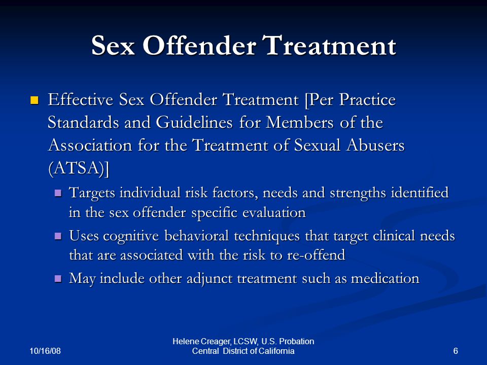 effectiveness of sex offender treatment Effectiveness of sex offender treatment there is as yet no evidence that sexual attraction of any sort can be altered throughout its history. effectiveness of sex offender treatment Effectiveness of sex offender treatment there is as yet no evidence that sexual attraction of any sort can be altered throughout its history.