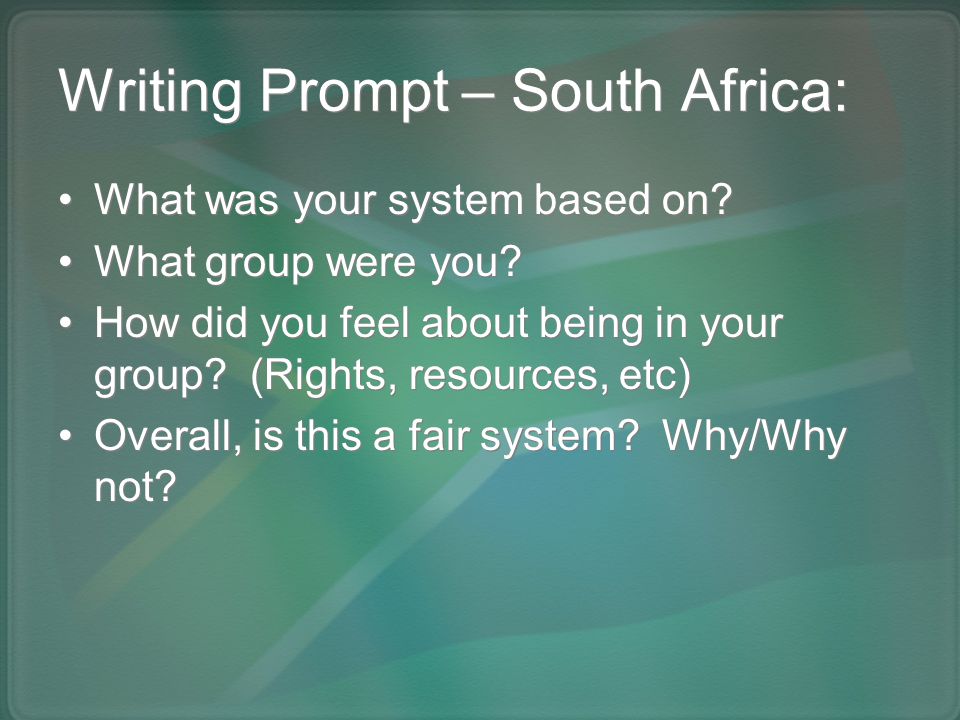 Writing Prompt – South Africa: What was your system based on.