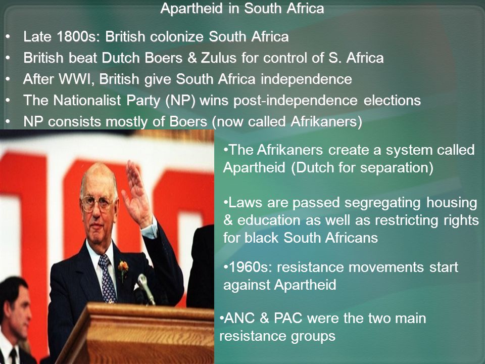 Late 1800s: British colonize South Africa British beat Dutch Boers & Zulus for control of S.