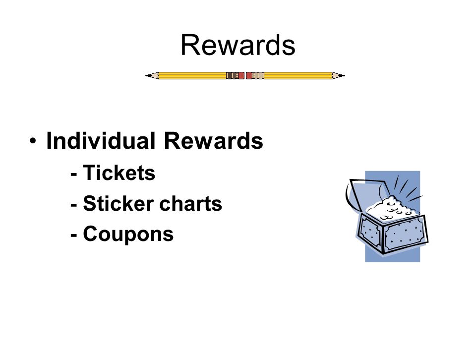 Rewards Individual Rewards - Tickets - Sticker charts - Coupons