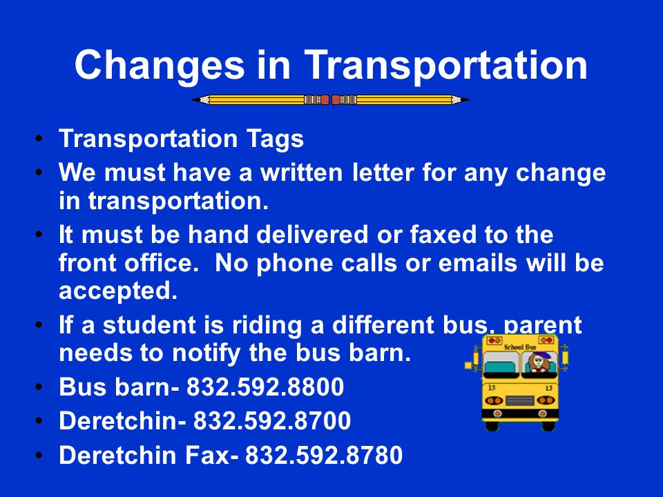 Changes in Transportation Transportation Tags We must have a written letter for any change in transportation.
