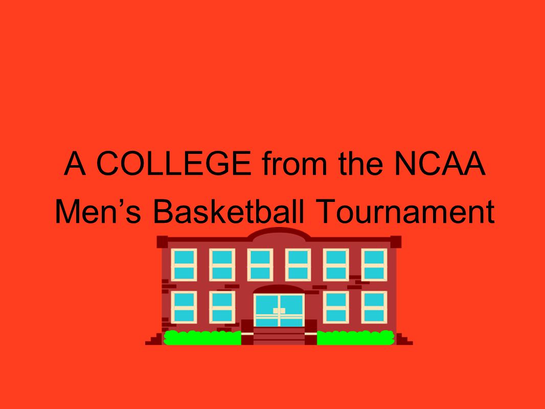 A COLLEGE from the NCAA Men’s Basketball Tournament