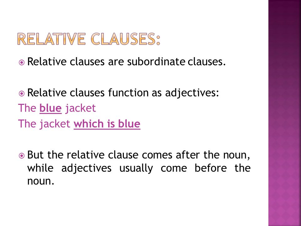  Relative clauses are subordinate clauses.