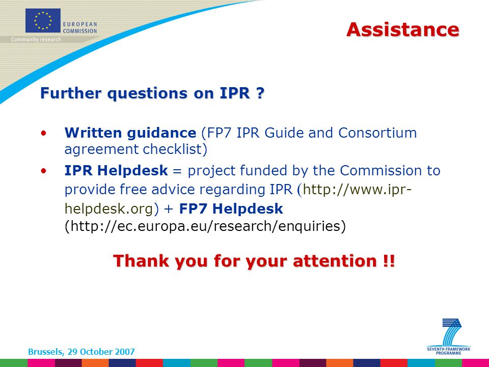 Brussels, 29 October 2007 Assistance Further questions on IPR .