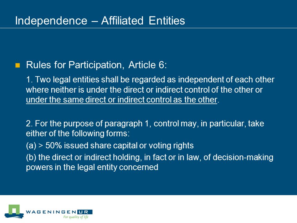 Independence – Affiliated Entities Rules for Participation, Article 6: 1.