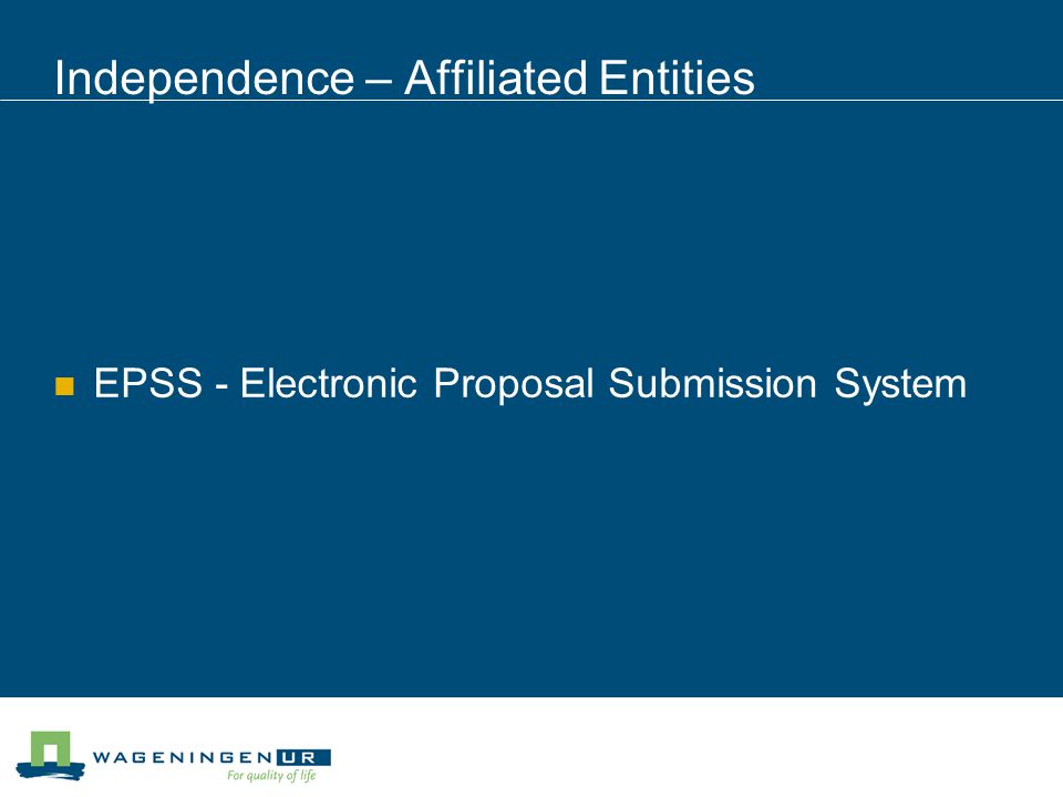 Independence – Affiliated Entities EPSS - Electronic Proposal Submission System
