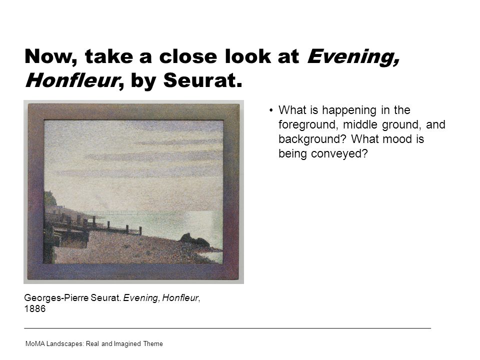 Now, take a close look at Evening, Honfleur, by Seurat.