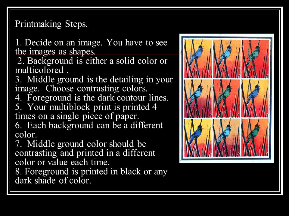 Printmaking Steps. 1. Decide on an image. You have to see the images as shapes.