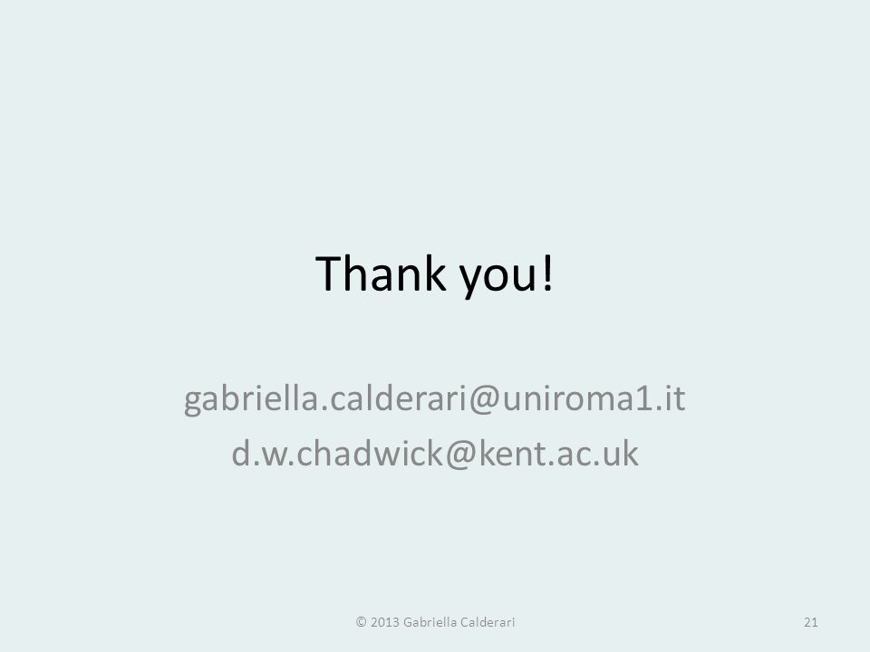 Thank you!  © 2013 Gabriella Calderari21