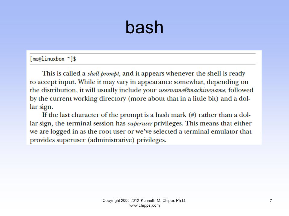 bash Copyright Kenneth M. Chipps Ph.D.   7