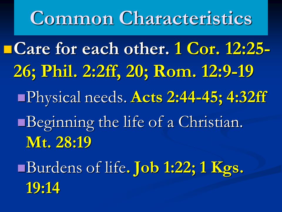 Common Characteristics Care for each other. 1 Cor.