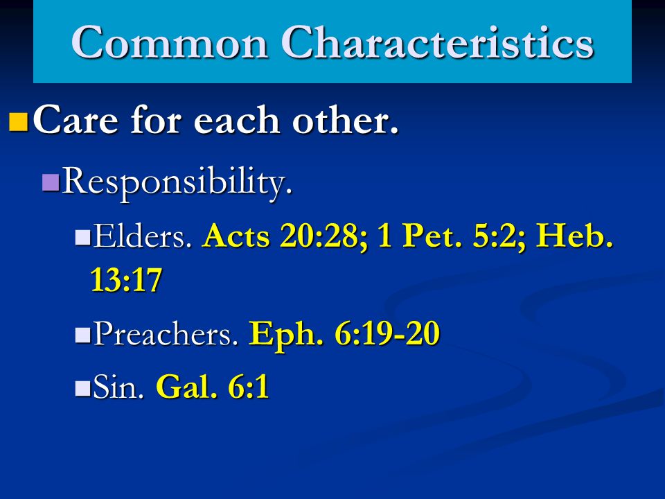 Common Characteristics Care for each other. Care for each other.