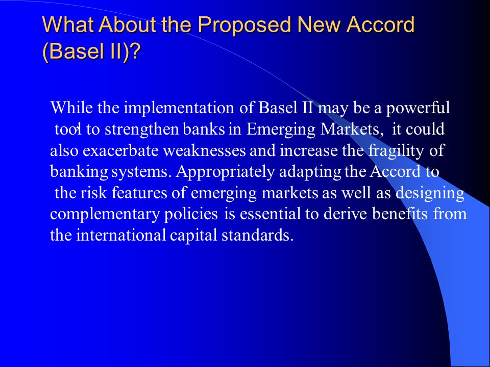 What About the Proposed New Accord (Basel II).