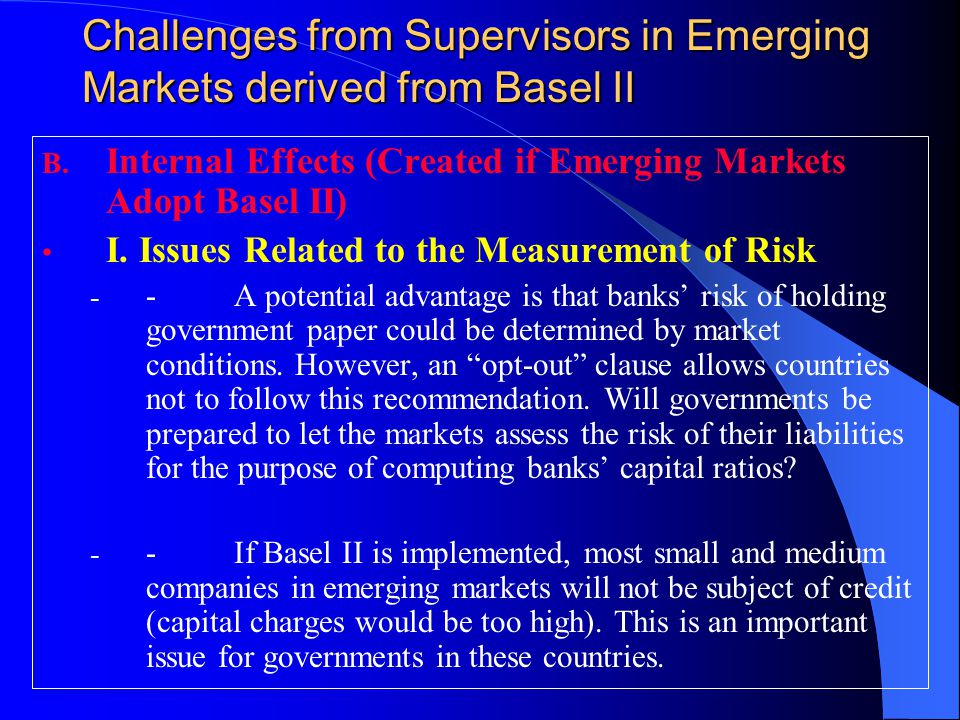 Challenges from Supervisors in Emerging Markets derived from Basel II B.