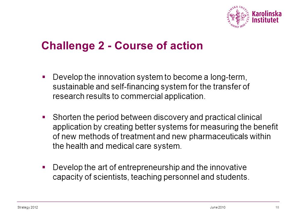  Develop the innovation system to become a long-term, sustainable and self-financing system for the transfer of research results to commercial application.