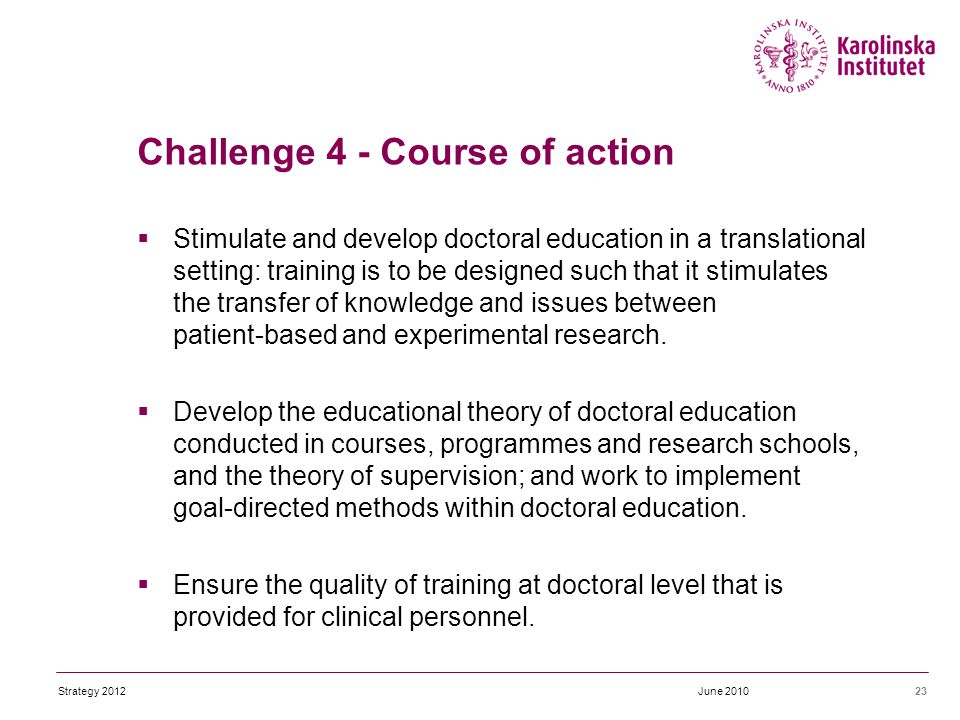  Stimulate and develop doctoral education in a translational setting: training is to be designed such that it stimulates the transfer of knowledge and issues between patient-based and experimental research.