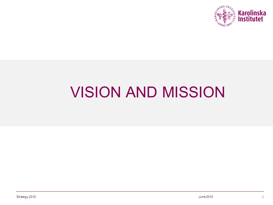 VISION AND MISSION 3June 2010Strategy 2012