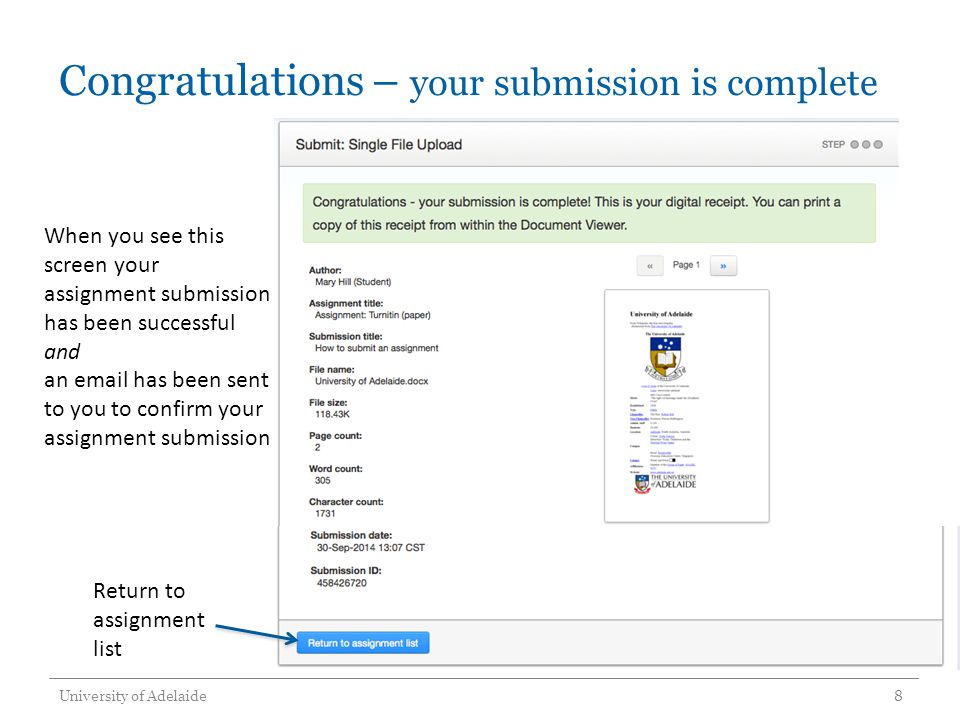 Congratulations – your submission is complete University of Adelaide 8 When you see this screen your assignment submission has been successful and an  has been sent to you to confirm your assignment submission Return to assignment list