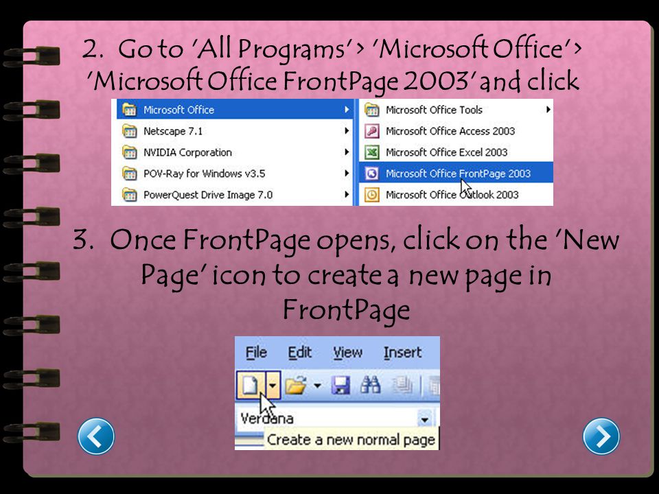 2. Go to All Programs > Microsoft Office > Microsoft Office FrontPage 2003 and click 3.