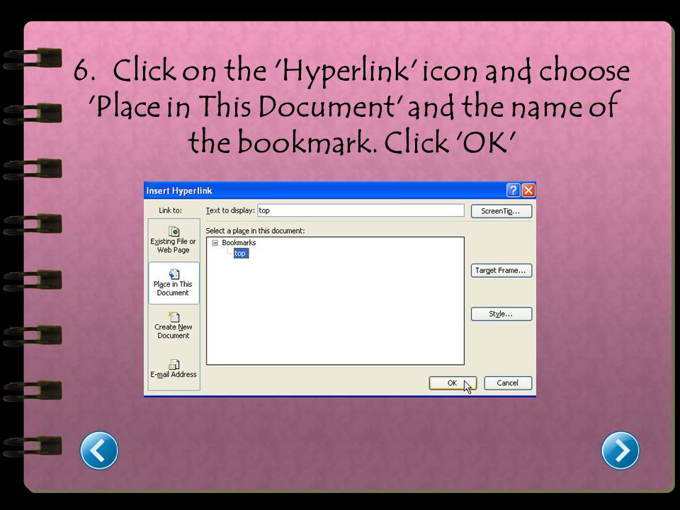 6. Click on the Hyperlink icon and choose Place in This Document and the name of the bookmark.