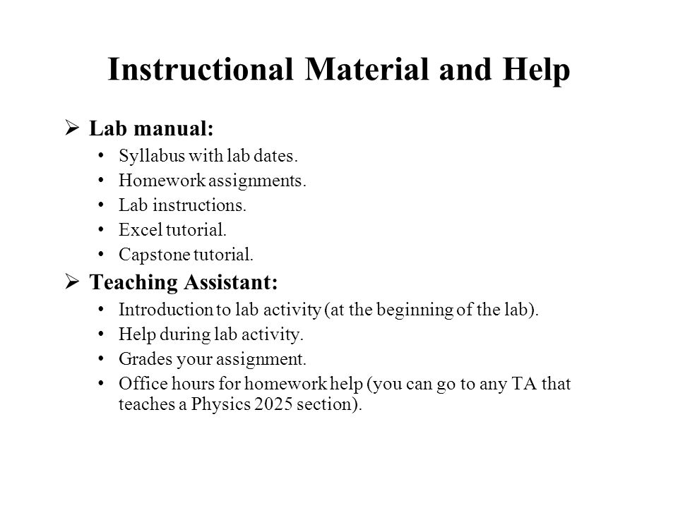 Instructional Material and Help  Lab manual: Syllabus with lab dates.
