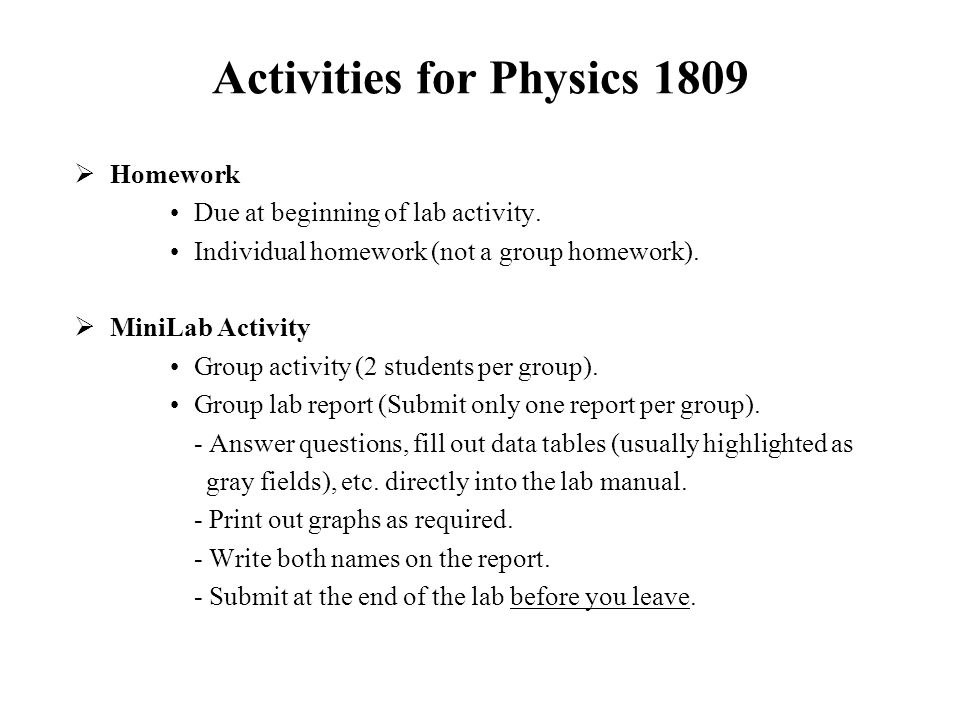 Activities for Physics 1809  Homework Due at beginning of lab activity.
