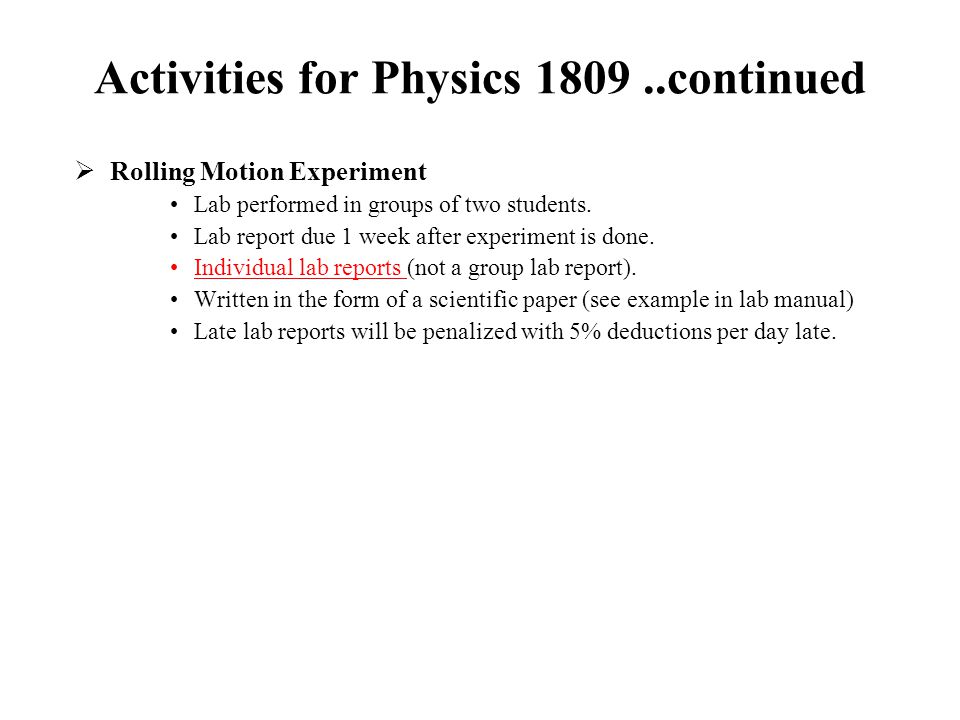 Activities for Physics continued  Rolling Motion Experiment Lab performed in groups of two students.