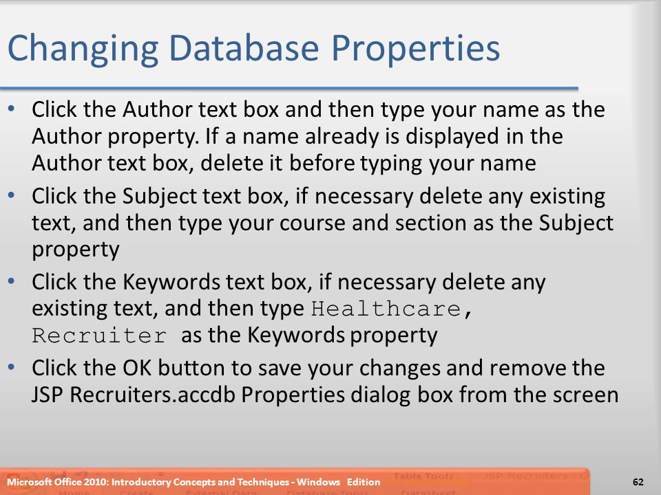 Changing Database Properties Click the Author text box and then type your name as the Author property.