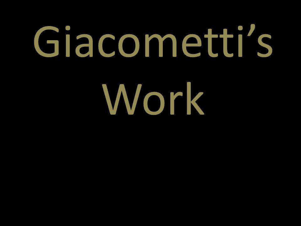 Giacometti’s Work
