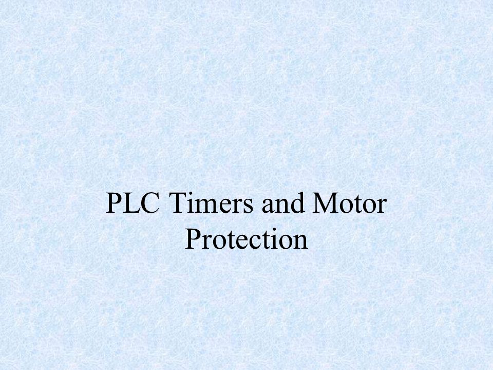 PLC Timers and Motor Protection