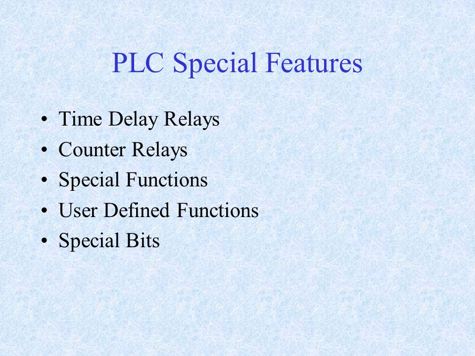 PLC Special Features Time Delay Relays Counter Relays Special Functions User Defined Functions Special Bits