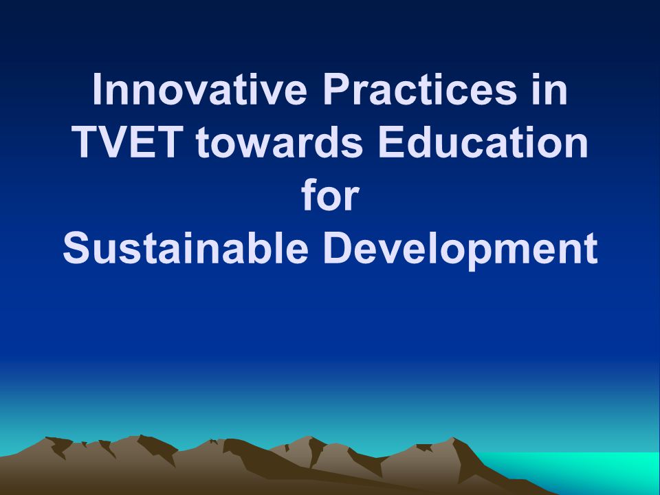 Innovative Practices in TVET towards Education for Sustainable Development