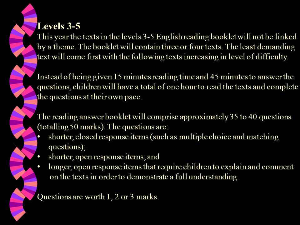 Levels 3-5 This year the texts in the levels 3-5 English reading booklet will not be linked by a theme.