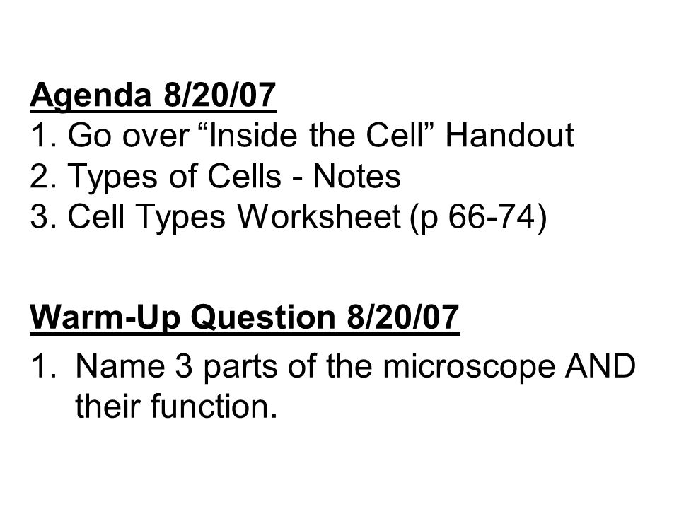 Agenda 8/20/07 1. Go over Inside the Cell Handout 2.