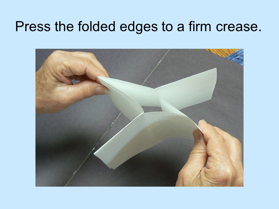 Press the folded edges to a firm crease.