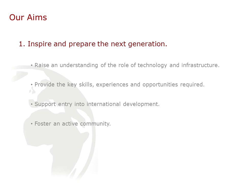 Our Aims 1. Inspire and prepare the next generation.