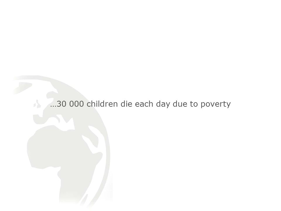… children die each day due to poverty