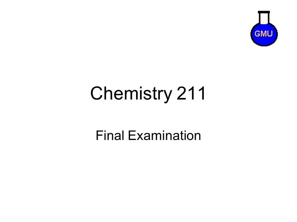 Chemistry 211 Final Examination