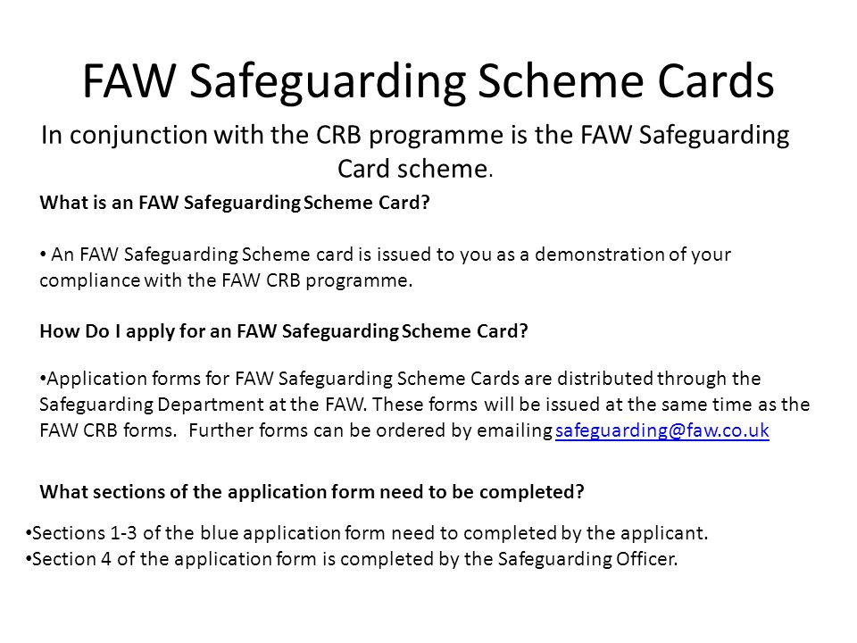 FAW Safeguarding Scheme Cards In conjunction with the CRB programme is the FAW Safeguarding Card scheme.