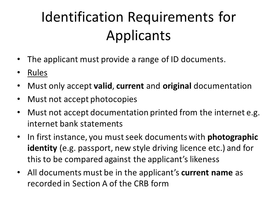 Identification Requirements for Applicants The applicant must provide a range of ID documents.