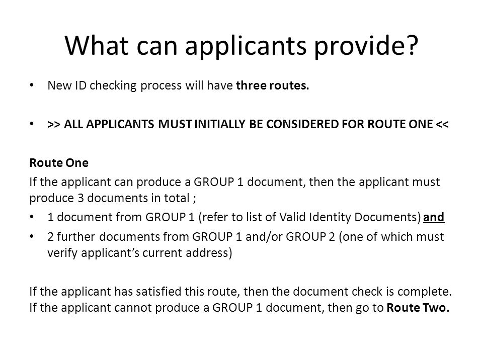 What can applicants provide. New ID checking process will have three routes.