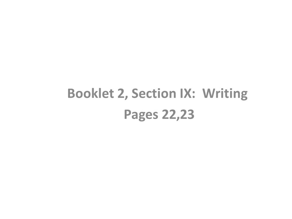 Booklet 2, Section IX: Writing Pages 22,23
