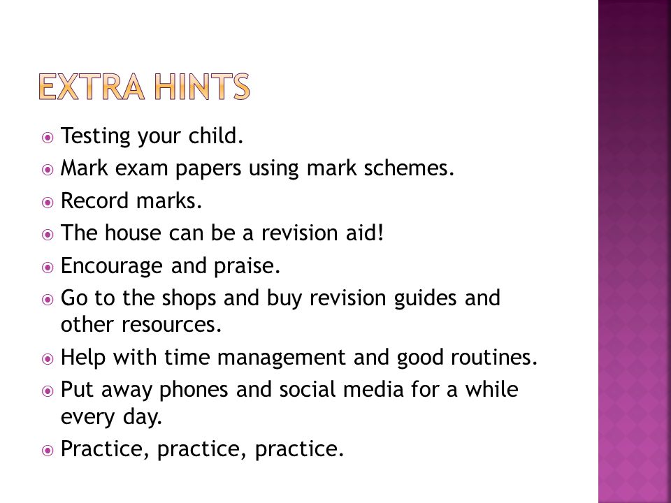  Testing your child.  Mark exam papers using mark schemes.